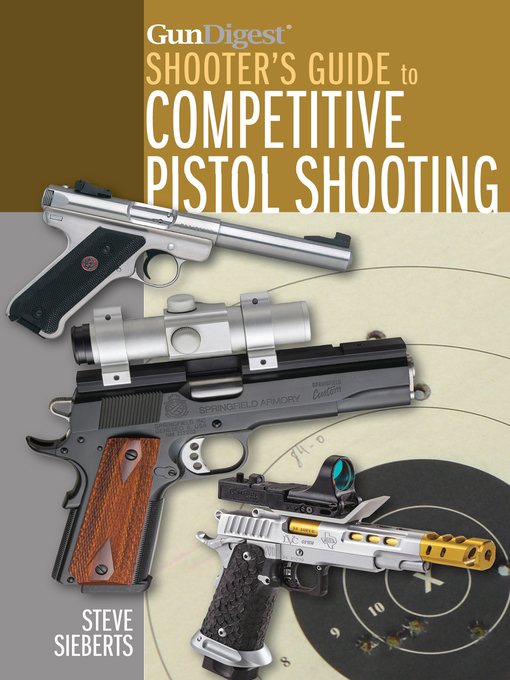 Cover image for Gun Digest Shooter's Guide to Competitive Pistol Shooting